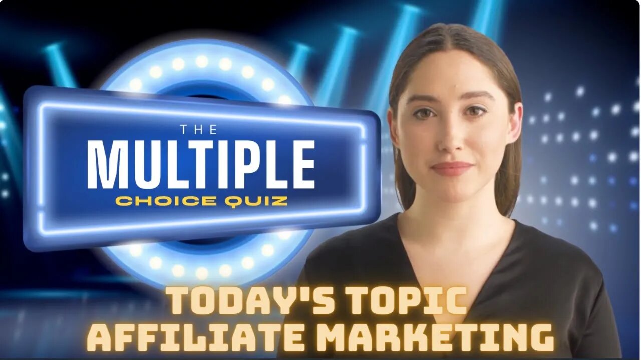 Multiple Choice Quiz - Topic Affiliate Marketing