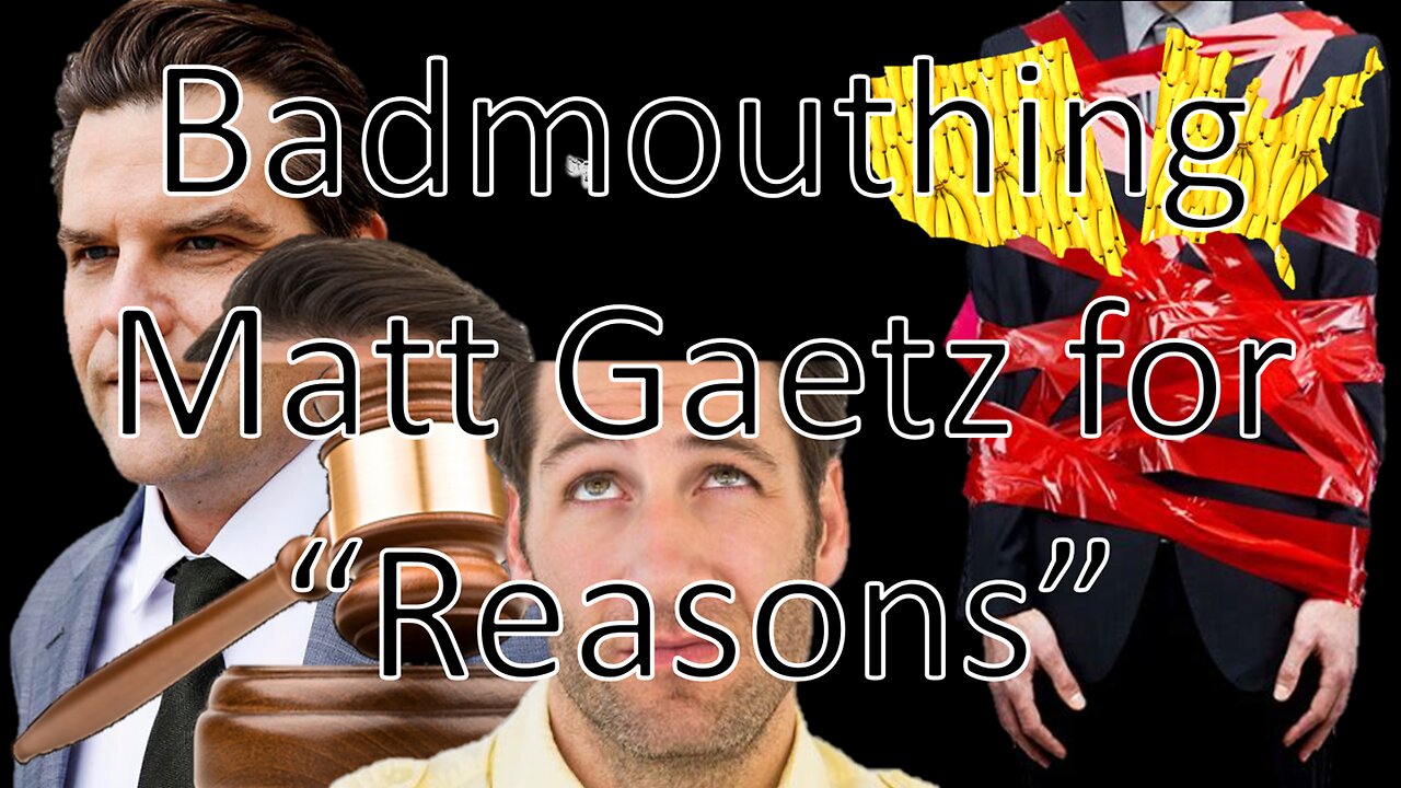 Badmouthing Matt Gaetz for “Reasons” | Liberals "Think" (11/27/24)