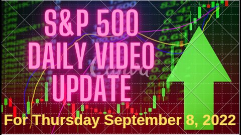 Daily Video Update for Thursday September 8, 2022: Full Length