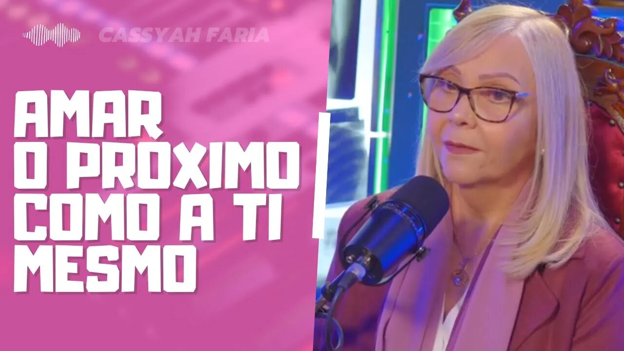 AMAR O PRÓXIMO COM A TI MESMO - CASSYAH FARIA