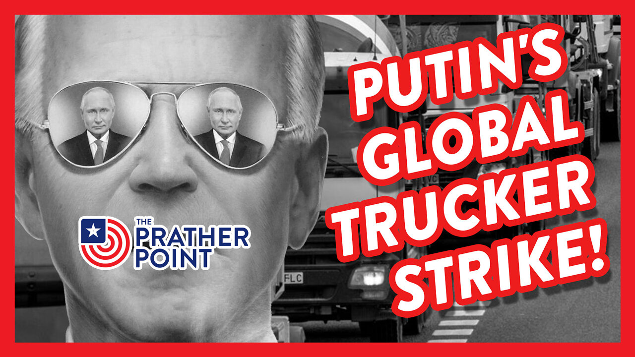 EXPLOSIVE: PUTIN'S GLOBAL TRUCKER STRIKE!