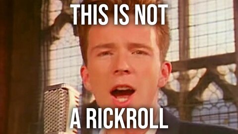 This Video Is Not A Rickroll