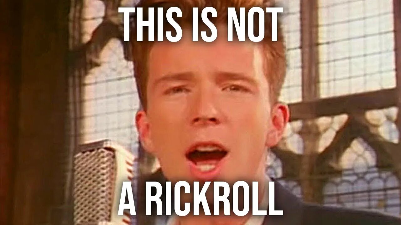 This Video Is Not A Rickroll