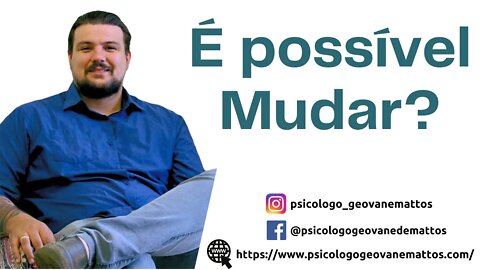 Atenção: eu posso mudar ou é possível alguém mudar seus comportamentos?