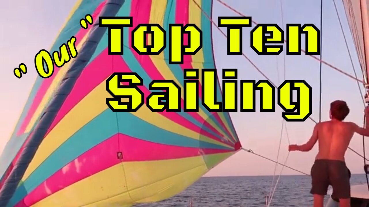 TOP TEN Sailing Channels and Sailboat Vlogs