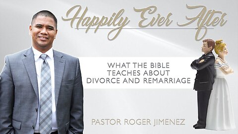 What the Bible Teaches about Divorce and Remarriage (Part 7) | Pastor Roger Jimenez