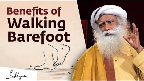 How Walking Barefoot Improves Your Health | Sadhguru Exclusive