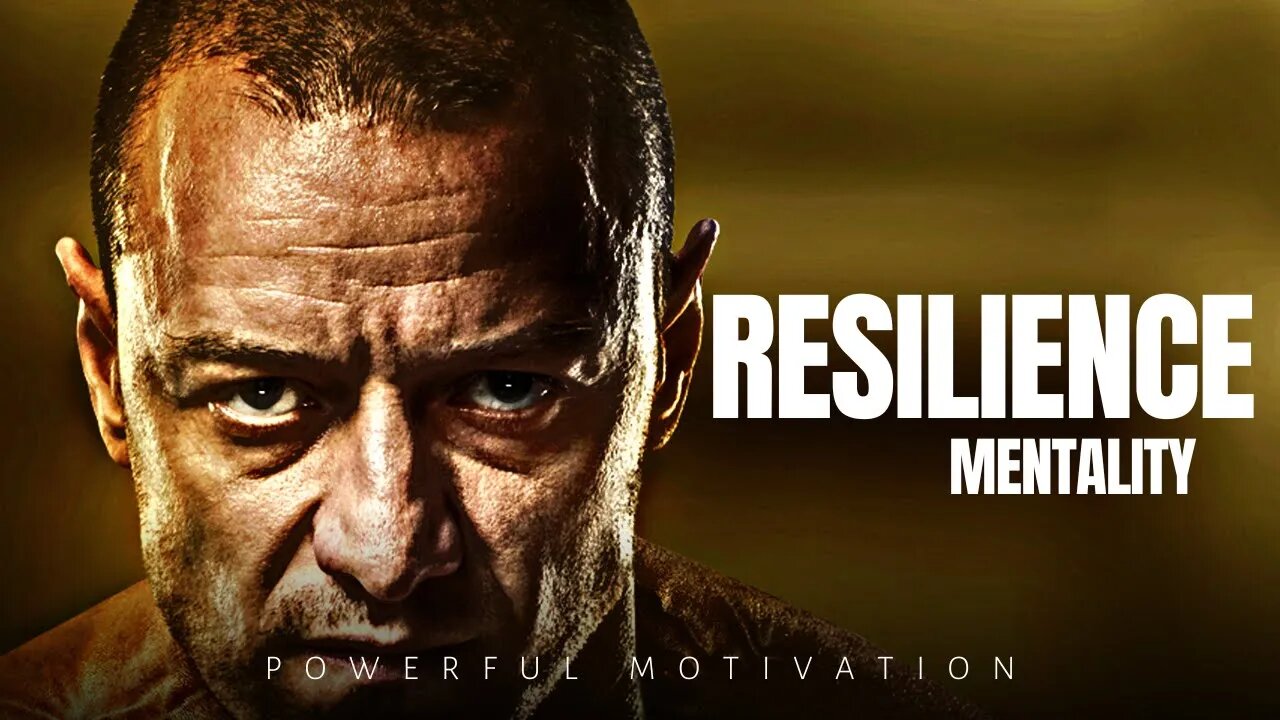 RESILIENCE MENTALITY - Best Motivational Speech