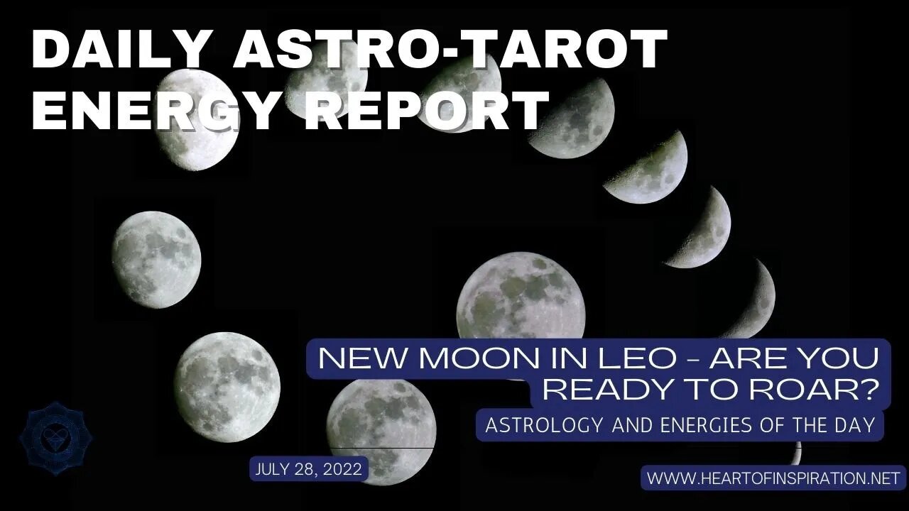 NEW MOON IN LEO - ARE YOU READY TO ROAR? Astrology & Rarot