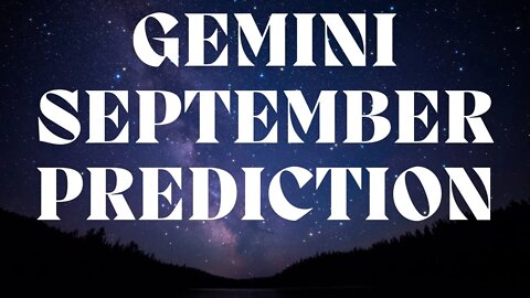 GEMINI September 2022 Tarot Prediction (Sun/Moon/Rising)