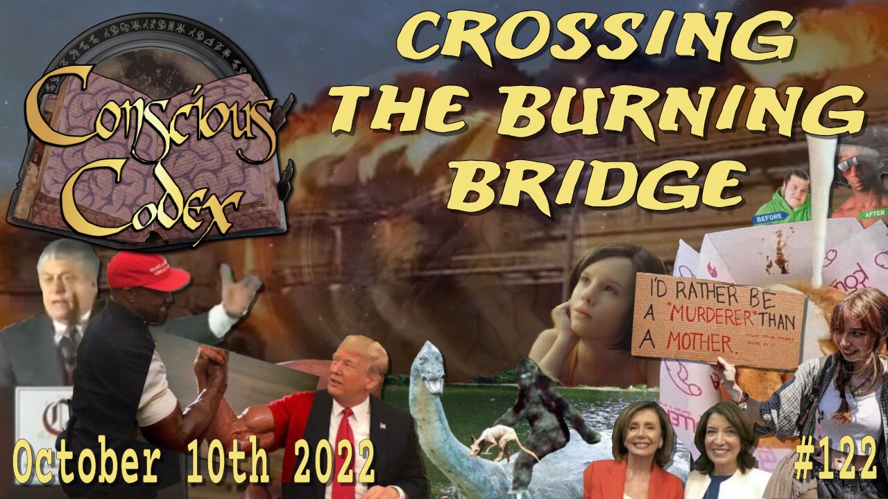 Conscious Codex 122: Crossing The Burning Bridge