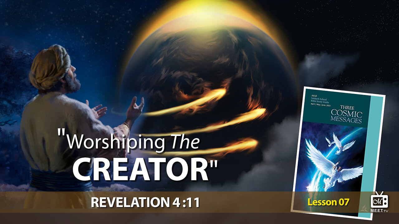 “Worshiping The Creator” | Sabbath School | Lesson 07 Q2 2023