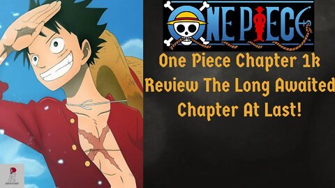 One Piece Chapter 1000 Review! The Long Awaited Chapter Is Finally Here!