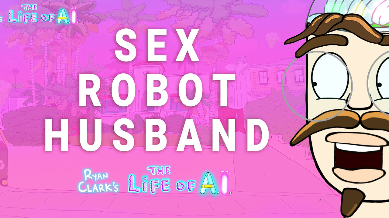 SEX ROBOT HUSBAND