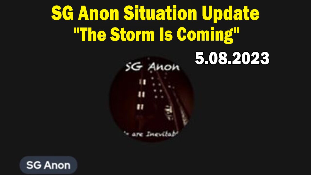 SG Anon Situation Update: "The Storm Is Coming"