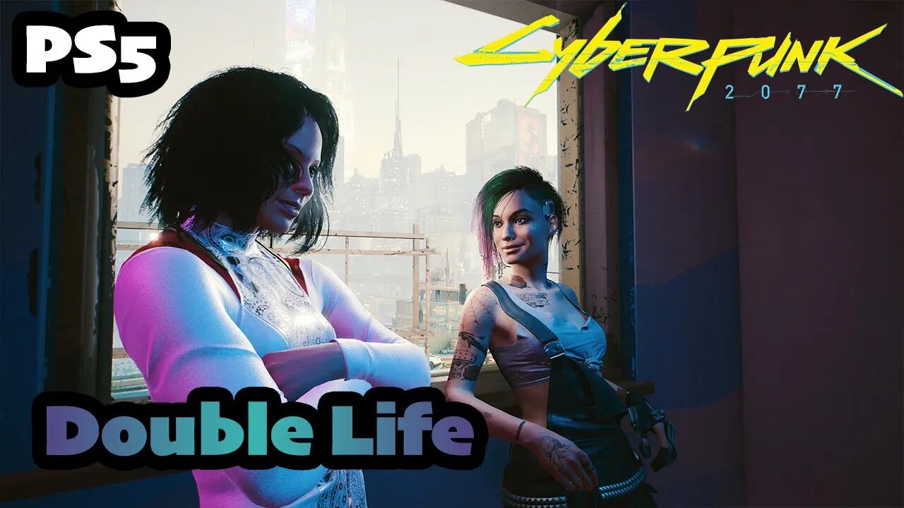 Cyberpunk 2077 | Part (9) How's Evelyn? Double Life Judy's Apartment [PS5 1.5 Female V CORPO]