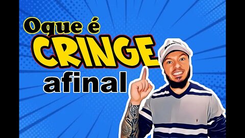 Cringe, que M**da é isso afinal