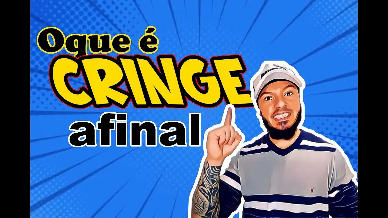 Cringe, que M**da é isso afinal