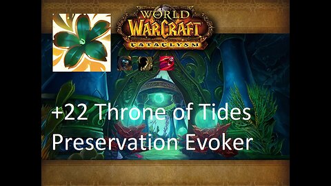 +22 Throne of Tides | Preservation Evoker | Tyrannical | Entangling | Bursting | #44