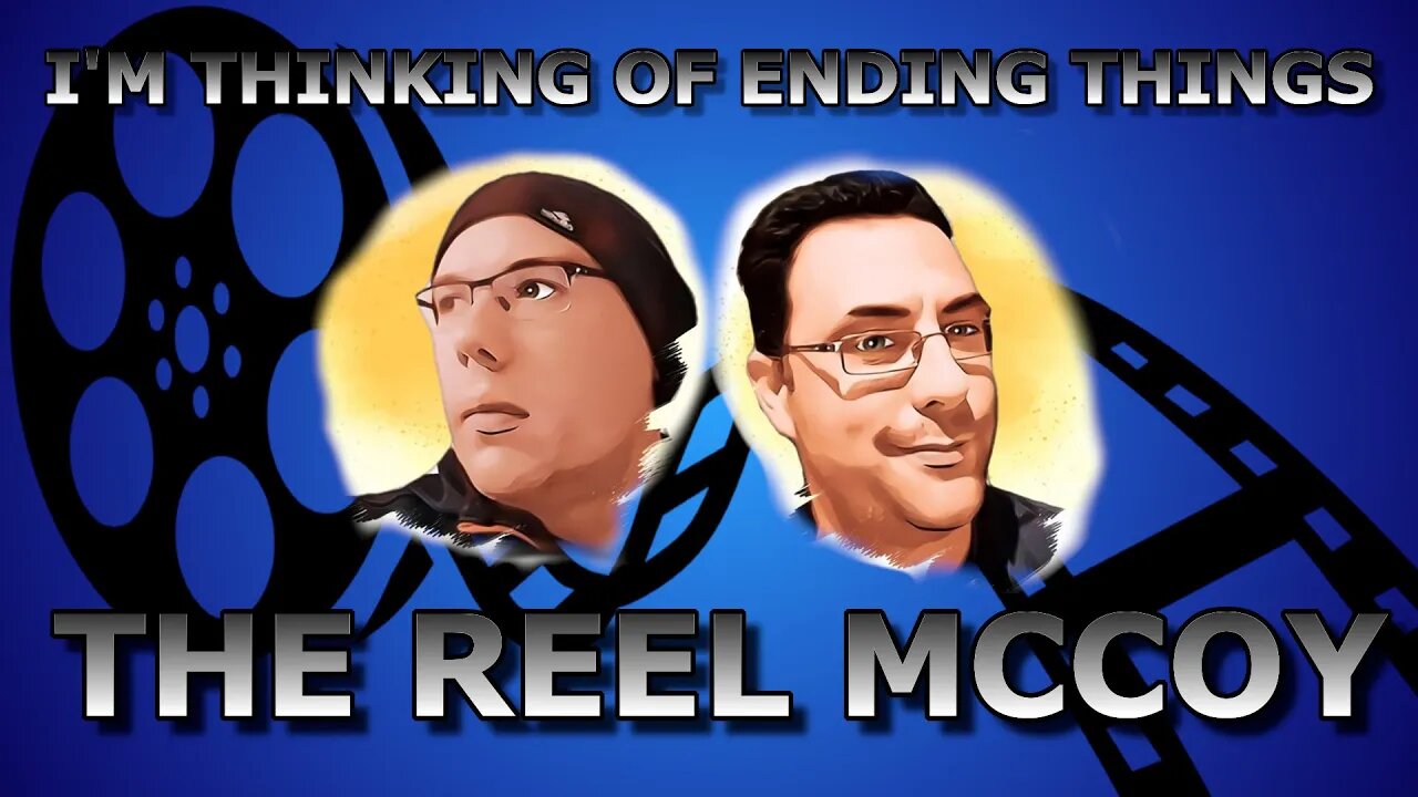 I'm thinking of ending things (2020) The Reel McCoy Podcast Ep 13#