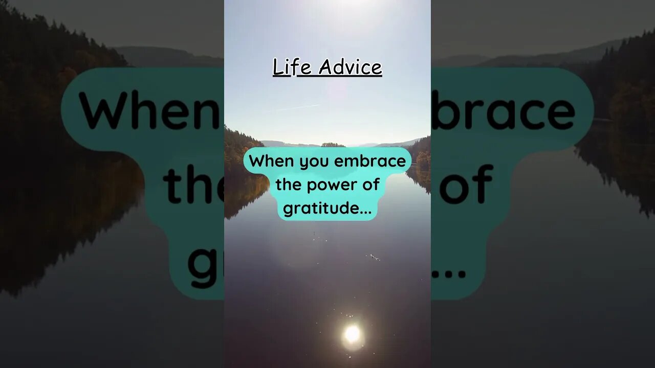 When you embrace the power of gratitude… #lifeadvice #quotes #life #advice #shorts