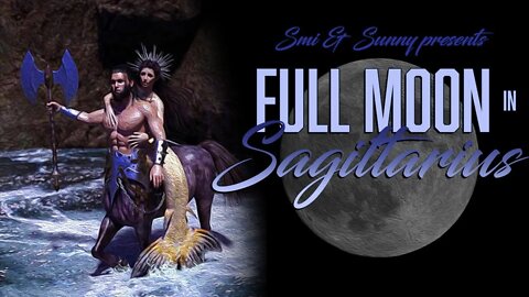 FULL MOON IN SAGITTARIUS - ASTROLOGY FORECAST FOR ALL SIGNS - JUNE 14, 2022