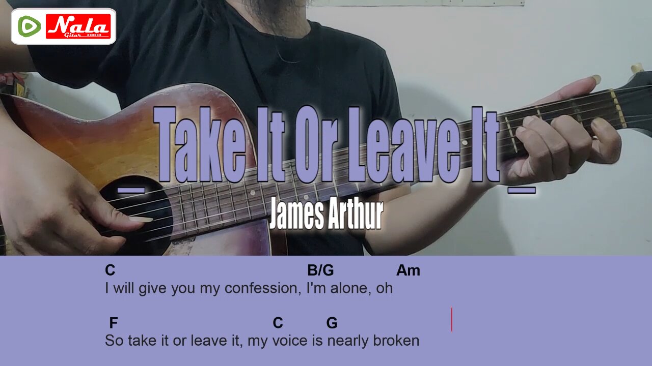 James Arthur -Take It Or Leave It Guitar Chord Lyric