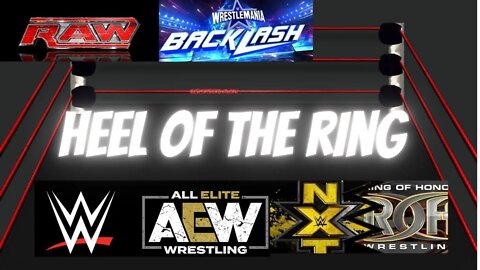 🚨HEEL OF THE RING WRESTLING🤼 PODCAST WWE AEW WEEKLY RECAP