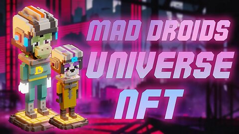 Mad Droids Everywhere ! 10.000 NFT's | PLAY 2 EARN GAME