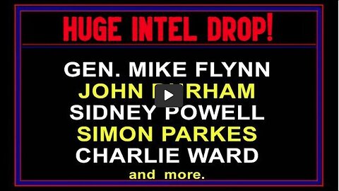 Huge Intel Drop! Gen. Mike Flynn, Simon Parkes, Charlie Ward, Sidney Powell And More!!!!