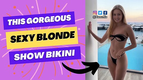 Hot Blonde Girl Show us The New Bikini