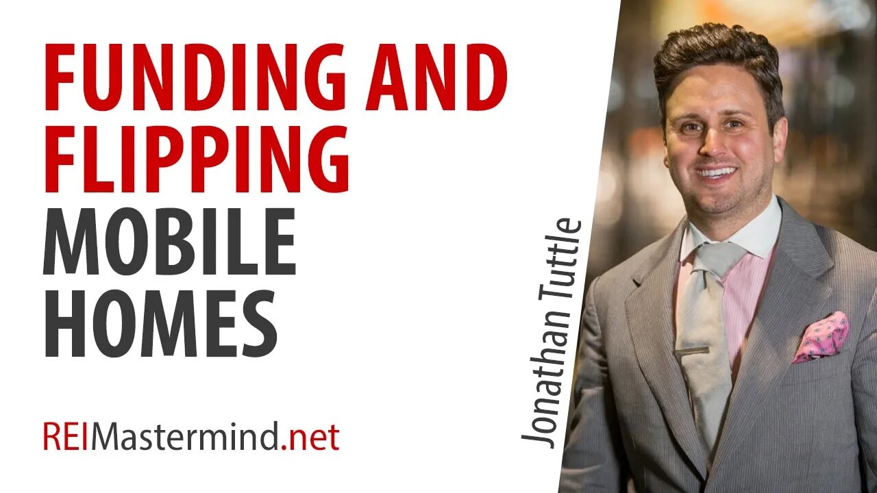 Funding and Flipping Mobile Homes with Jonathan Tuttle