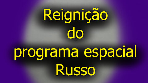 Reignição do programa espacial Russo