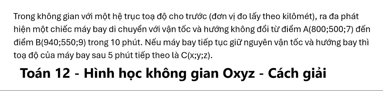 Trong không gian với một hệ trục toạ độ cho trước (đơn vị đo lấy theo kilômét), ra đa phát hiện