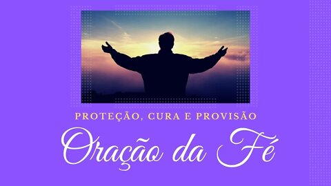 A Oração de Proteção, Cura e Provisão da parte de Deus
