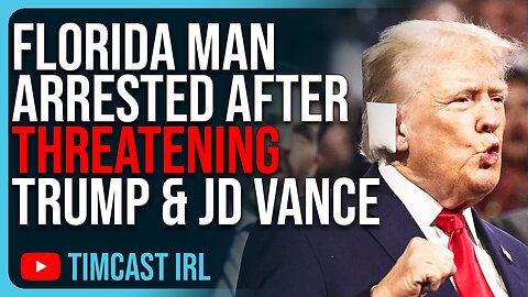 Florida Man ARRESTED After THREATENING Donald Trump & JD Vance