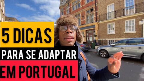 Como se ADAPTAR EM PORTUGAL 5 dicas valiosas | @Negritinh Pelo Mundo