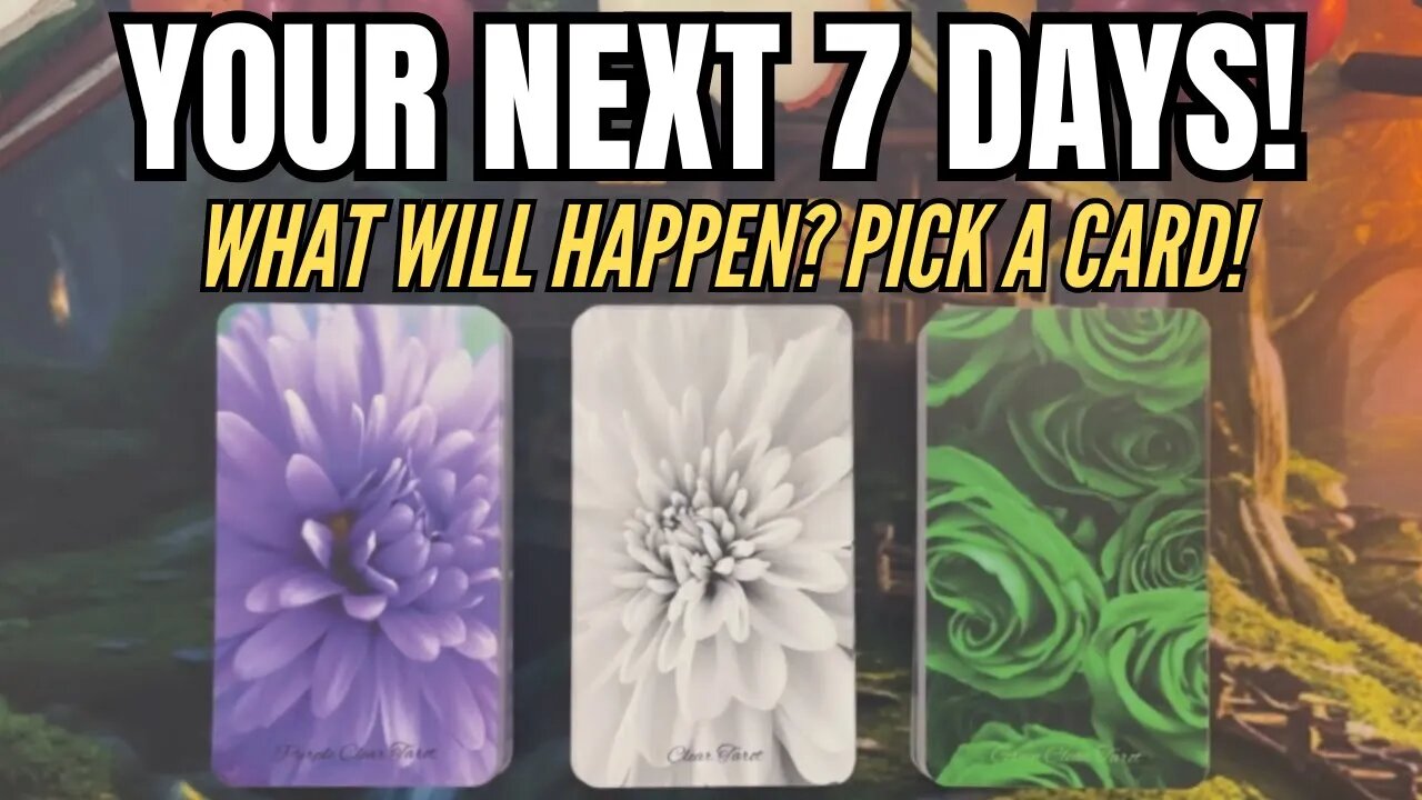 🪄🔮 YOUR NEXT 7 DAYS! WHAT WILL HAPPEN THIS WEEK? ⭐︎ PICK A CARD ⭐︎ Tarot Reading! 🌙🍁