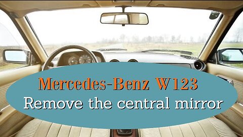 Mercedes Benz W123 - How to remove the central mirror DIY