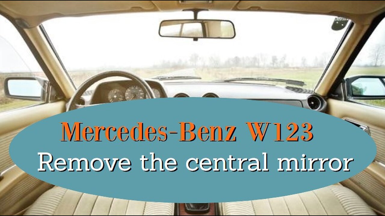 Mercedes Benz W123 - How to remove the central mirror DIY