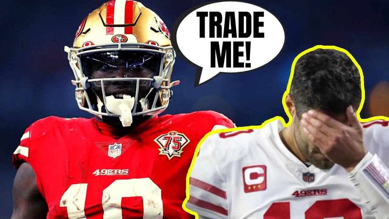 Deebo Samuel DEMANDS A Trade From San Francisco 49ers | DONE With Jimmy Garoppolo?