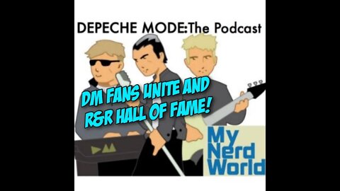 Depeche Mode: The Podcast - DM Fans Unite and The Rock and Roll Hall of Fame!