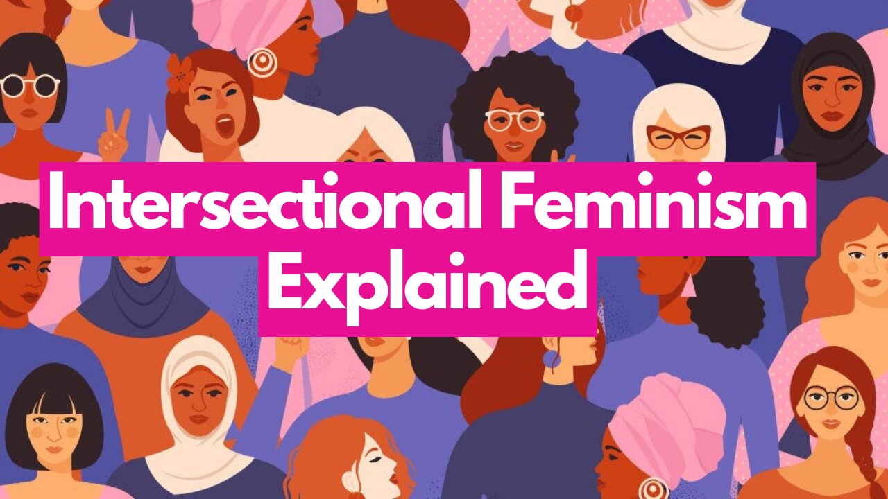 Intersectional Feminism Explained