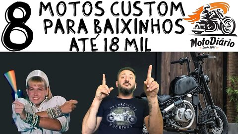 8 Motos CUSTOM para baixinhos até 18 mil