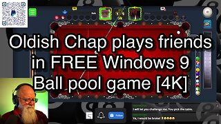 Oldish Chap plays friends in FREE Windows 9 Ball pool game [4K] 🎱🎱🎱 8 Ball Pool 🎱🎱🎱