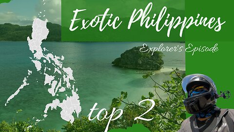 Top Exotic Places in the Philippines, (TOP 2 Listed!!!) Explorer's Review