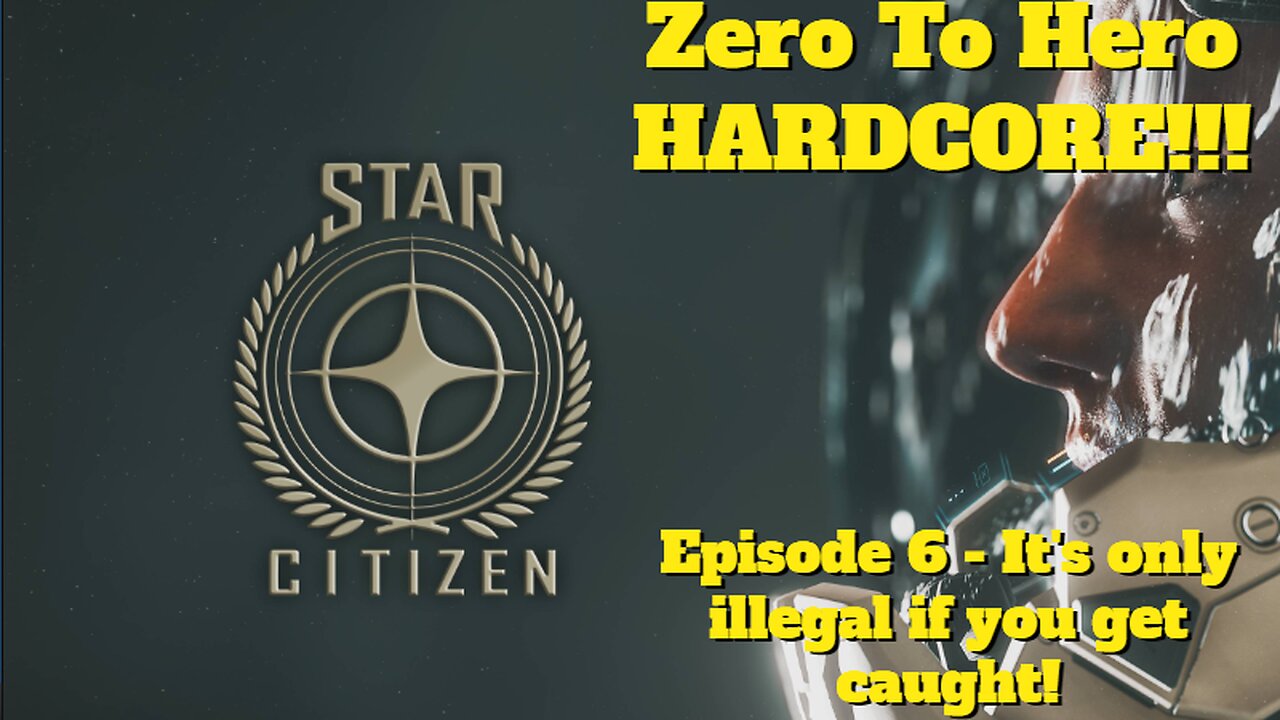 Star Citizen 3.19 | Zero to Hero HARDCORE - Episode 6 Dirty deeds and they're done dirt cheap