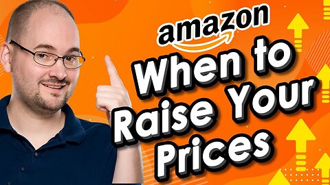 When to Raise Price - Amazon FBA