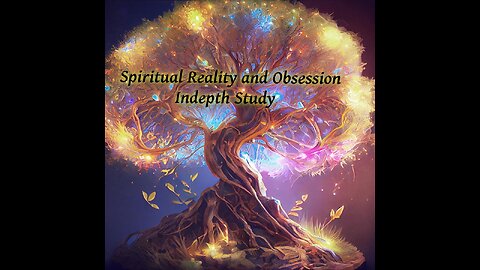 Spirirtual Reality and Obsession P 5 Causes and Deliverance