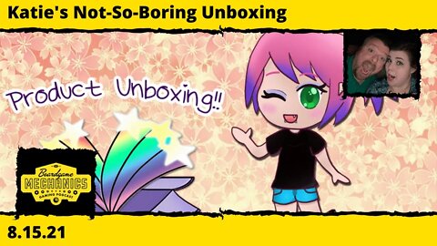 Katie's Not-So-Boring Unboxing 8.15.21